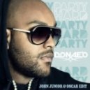 Donae'o - Party Hard (John Junior & Oscar Edit Long W)