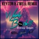 Britney Spears - Work Bitch (Keyton & J'Well Remix)