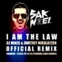Sak Noel - I Am The Law (DJ Mikis & Dmitriy Nikolayzen Official Remix)