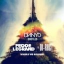 DNNYD - Fedde Le Grand & DI-RECT - Where We Belong (Bootleg)