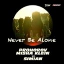 Prohorov, Misha Klein vs. Simian - Never Be Alone ()