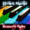 Dj Nick Martin - Remedy Baby