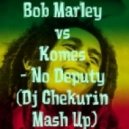Bob Marley vs. Komes - No Deputy
