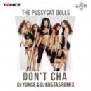 The Pussycat Dolls - Don't Cha (DJ Yonce & DJ Kostas Remix)