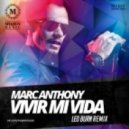 Mark Anthony - Vivir Mi Vida (Leo Burn Remix)