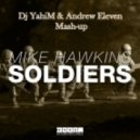Mike Hawkins - Kuedon Soldiers (Dj YahiM & Andrew Eleven Mash-up)