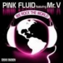 Pink Fluid feat. Mr. V feat. Dj Smash - We Rock The World (Maks Fashion Mashup) (Maks Fashion Mash Up)