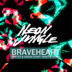 Neon Jungle - Braveheart