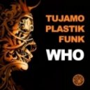 Tujamo & Plastik Funk - Who & Hey Mister