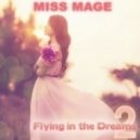 Miss Mage - Flying in the Dreams 2