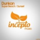 Dunkan - Super Beach (Original Mix)