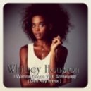 Whitney Houston - I Wanna Dance With Somebody (Den Airy remix)