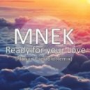Gorgon City feat. MNEK - Ready for your Love (Florian Paetzold Remix)