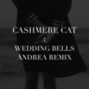 Cashmere Cat - Wedding Bells (Andrea Remix)