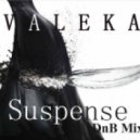 VALEKA - Suspense (DnB Mix)