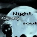 ASHWORLD - Night soul.