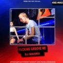 Dj Maiskii - Fuck Groove me (Январь 2014)