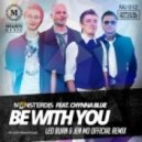 Monster DJ\'s feat. Chynna Blue - Be With You (Leo Burn & Jen Mo Official Remix Radio)