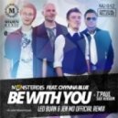 Monster DJ\'s feat. Chynna Blue - Be With You (Leo Burn & Jen Mo feat. T\'Paul Sax Version Radio) (Leo Burn & Jen Mo feat. T\'Paul Sax Version Radio)