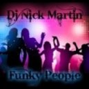 Dj Nick Martin - Funky People