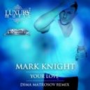 Mark Knight - Your love (Dima Matrosov Remix)