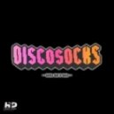 DiscoSocks - Gotta Get It Goin