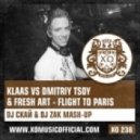 Klaas vs. Dmitriy Tsoy & Fresh Art - Flight To Paris (DJ Скай & DJ Zak Mash-Up)