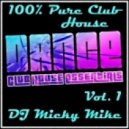 DJ Micky Mike - 100% PURE CLUB HOUSE Dance Mix Vol. 1 2014