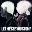 Black Loops - Let Me See You Stomp