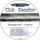 El Totem - Club Session (Dangerous Trance)
