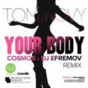 Tom Novy - Your Body (Cosmos & DJ Efremov remix)