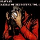 Slavyan - Maniac Of Neuro Funk Vol.4