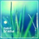 Makit - Drama
