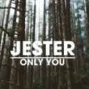 Jester - Only You