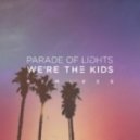 Parade Of Lights - We\'re The Kids (Cash Cash & Gazzo Remix)