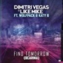 Dimitri Vegas & Like M. Feat. Wolfpack & Katy B - Find Tomorrow (Ocarina) (Extended Mix)