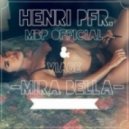 Play Henri Pfr. feat MBP Official feat. Viage - Mira Bella (Original mix)