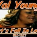 Val Young - Let\'s Fall In Love (MLD Edit)