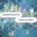 Ilija Frapp - Lovedeep Podcast #2 ()
