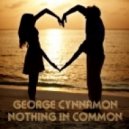George Cynnamon - Nothing In Common