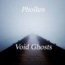 Phollen - Void Ghosts