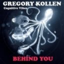 Gregory Kollen pres. Cognitive Vibes - behind you