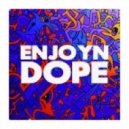 Enjoyn - Dope