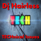 Dj Hairless - TECHnical Issues