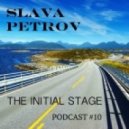 Slava Petrov - The Initial Stage Podcast # 10
