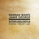 Jamie George & Hannah Wants - Butterflies (Hybrid Theory Remix)