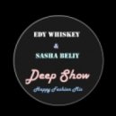 Edy Whiskey & Sasha Belyi - Deep Show (Happy Fashion Cafe Live Mix) ((Happy Fashion Cafe Mix))