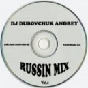 DJ Dubovchyk Andrey - Russin Mix (Vol.1)