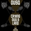 Dusq - Crying Owls Land