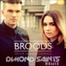 Broods - Never Gonna Change